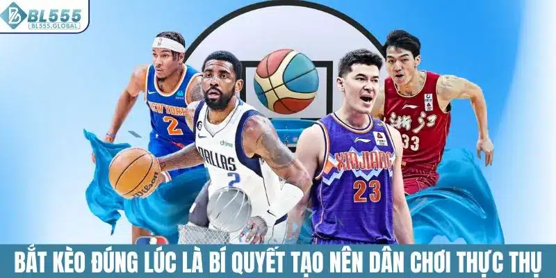 Sảnh Cược Thể Thao BL555 - Nơi Giao Thoa Đam Mê Và Lợi Nhuận 5 Bắt kèo đúng lúc là bí quyết tạo nên dân chơi thực thụ