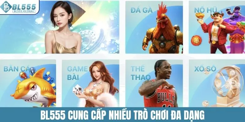BL555 Là Gì Và Có Hợp Pháp Không? Những Sảnh Game Hot 5 BL555 cung cấp nhiều trò chơi đa dạng