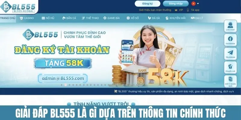 BL555 Là Gì Và Có Hợp Pháp Không? Những Sảnh Game Hot 2 Giải đáp BL555 là gì dựa trên thông tin chính thức