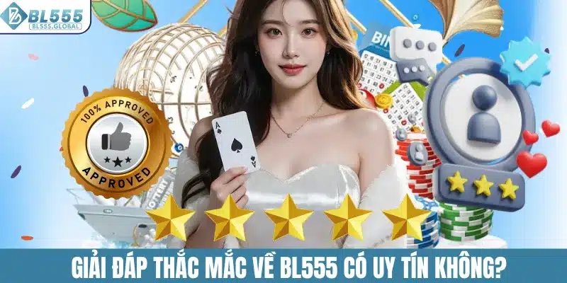 BL555 Có Uy Tín Không - Vén Màn Sự Thật Ít Ai Biết 2 Giải đáp thắc mắc về BL555 có uy tín không